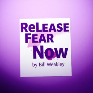 Release Fear Now